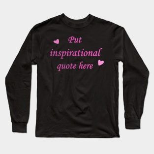 Profound Inspirational quote text Long Sleeve T-Shirt